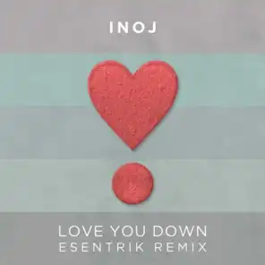 Love You Down (Esentrik Remix)