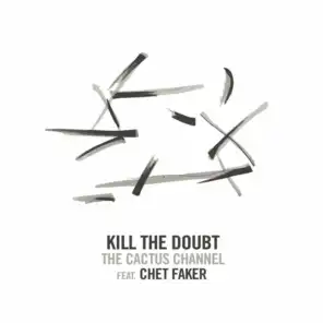 Kill the Doubt (feat. Chet Faker)