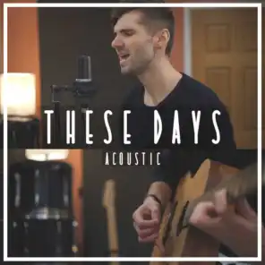 These Days (Acoustic)