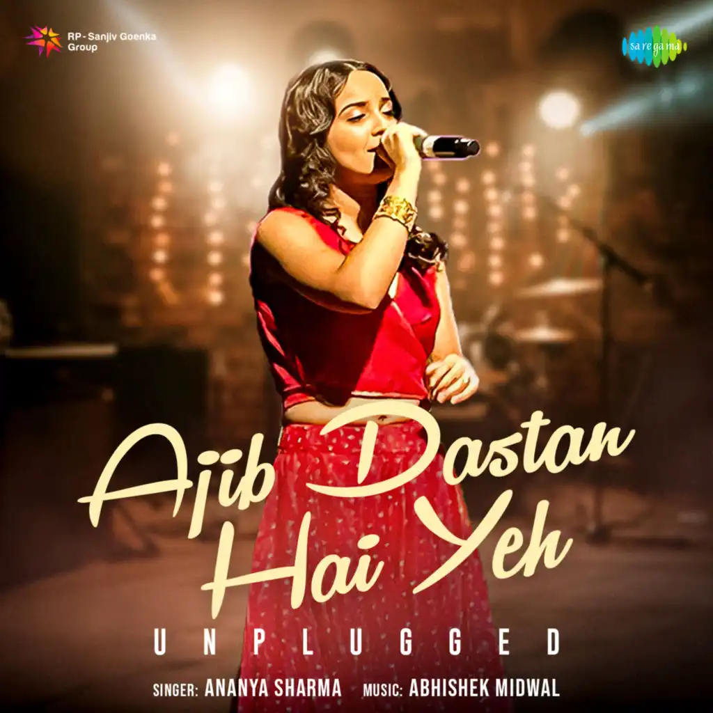 Ajib Dastan Hai Yeh (Unplugged)