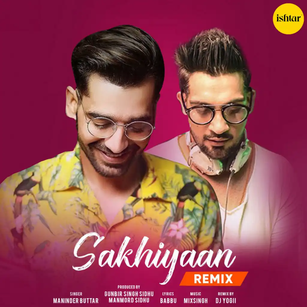 Sakhiyaan (Remix Version) [feat. DJ Yogii]