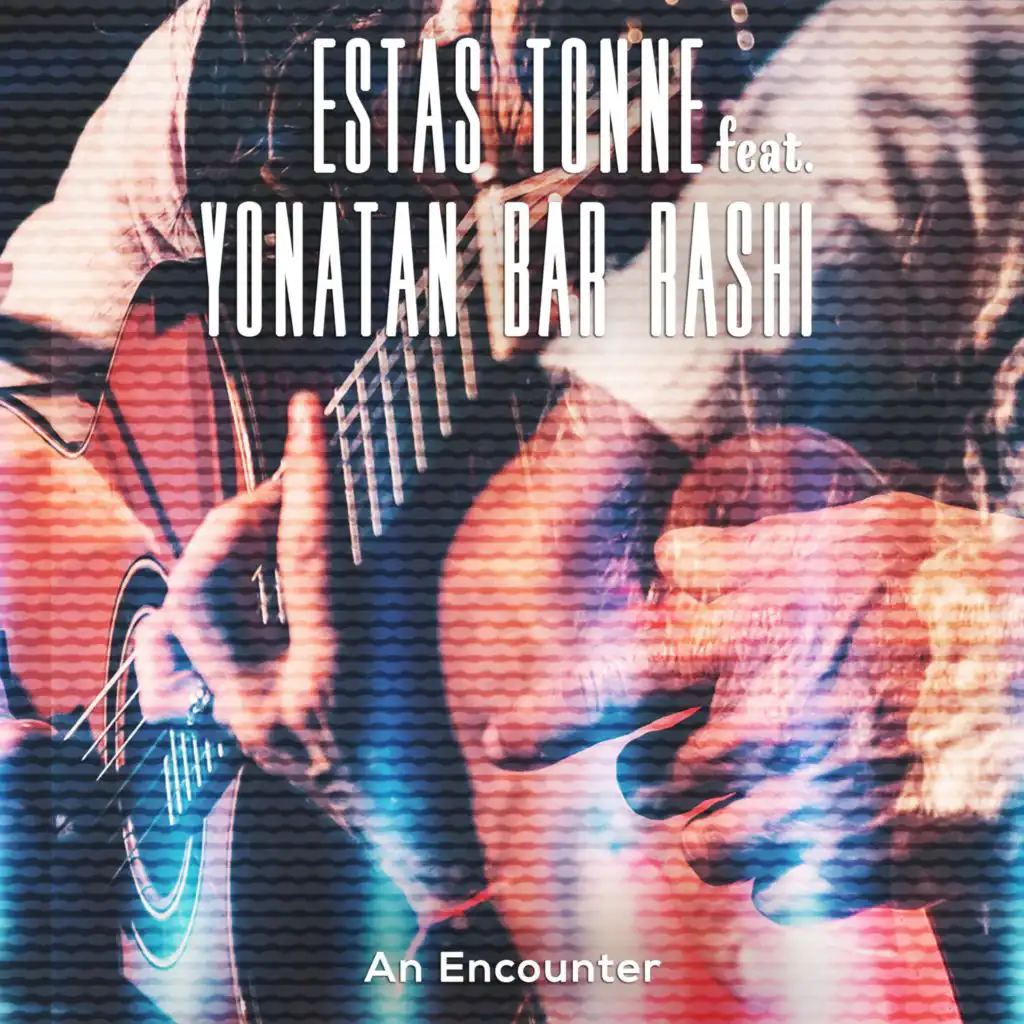 An Encounter (Live in Zurich 2016) [feat. Yonatan Bar Rashi]