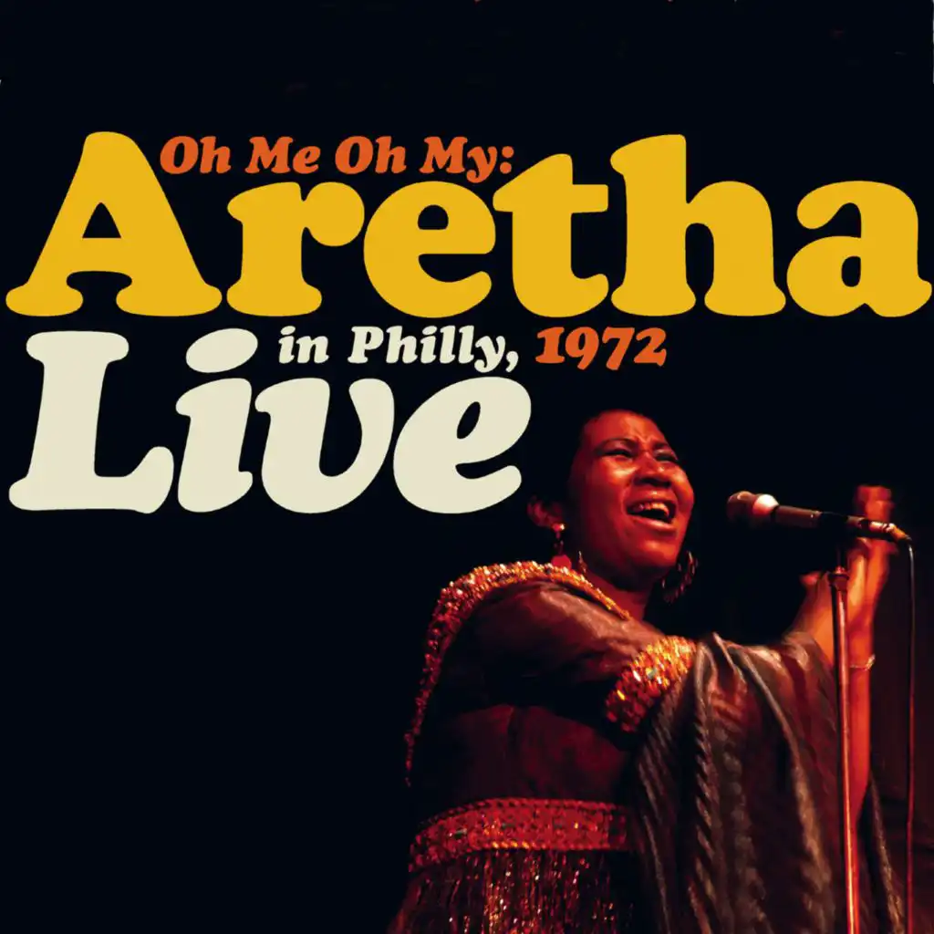 Medley: I Never Loved a Man (The Way I Love You) / I Say a Little Prayer [Live in Philly 1972] [2007 Remaster] (Live in Philly 1972; 2007 Remaster)