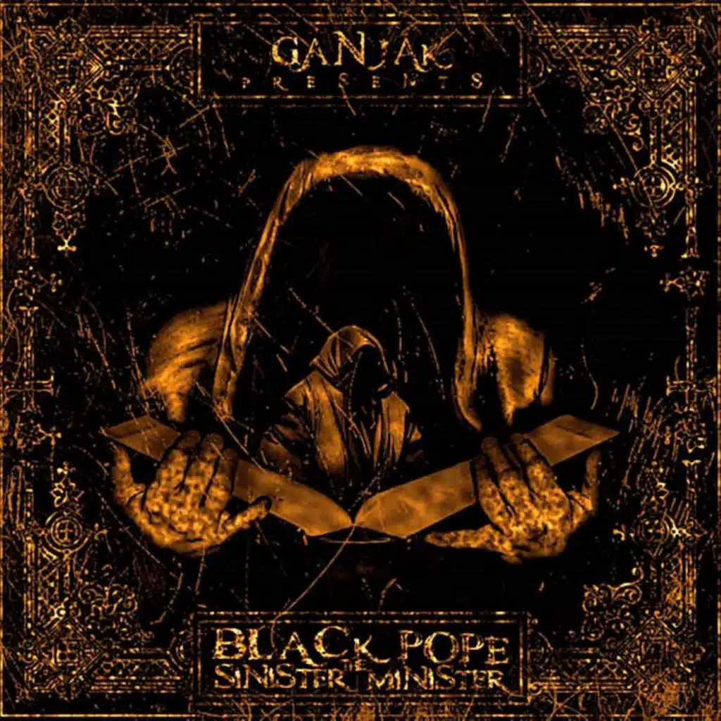 Ganjak Presents Black Pope "The Sinister Minister"