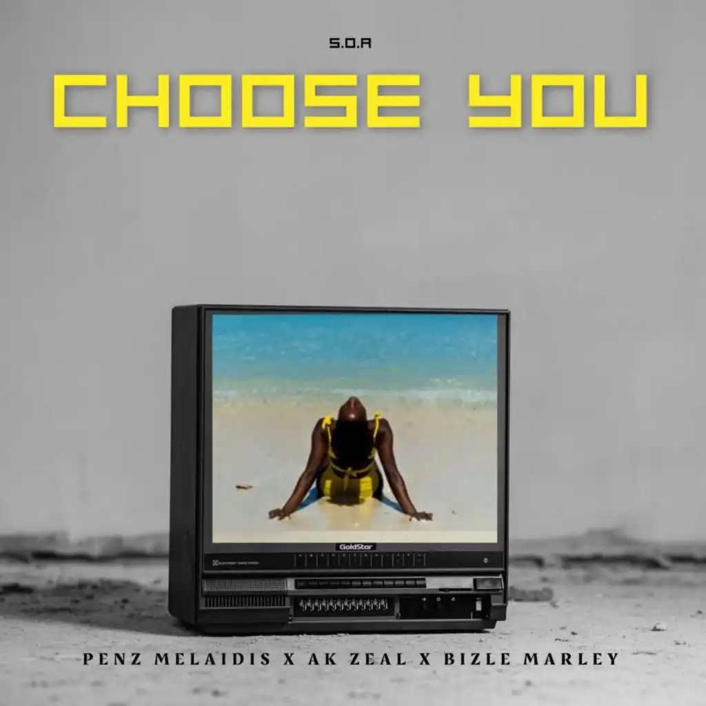 Choose You (feat. Akzeal, Bizle Marley & Penz Melaidis)