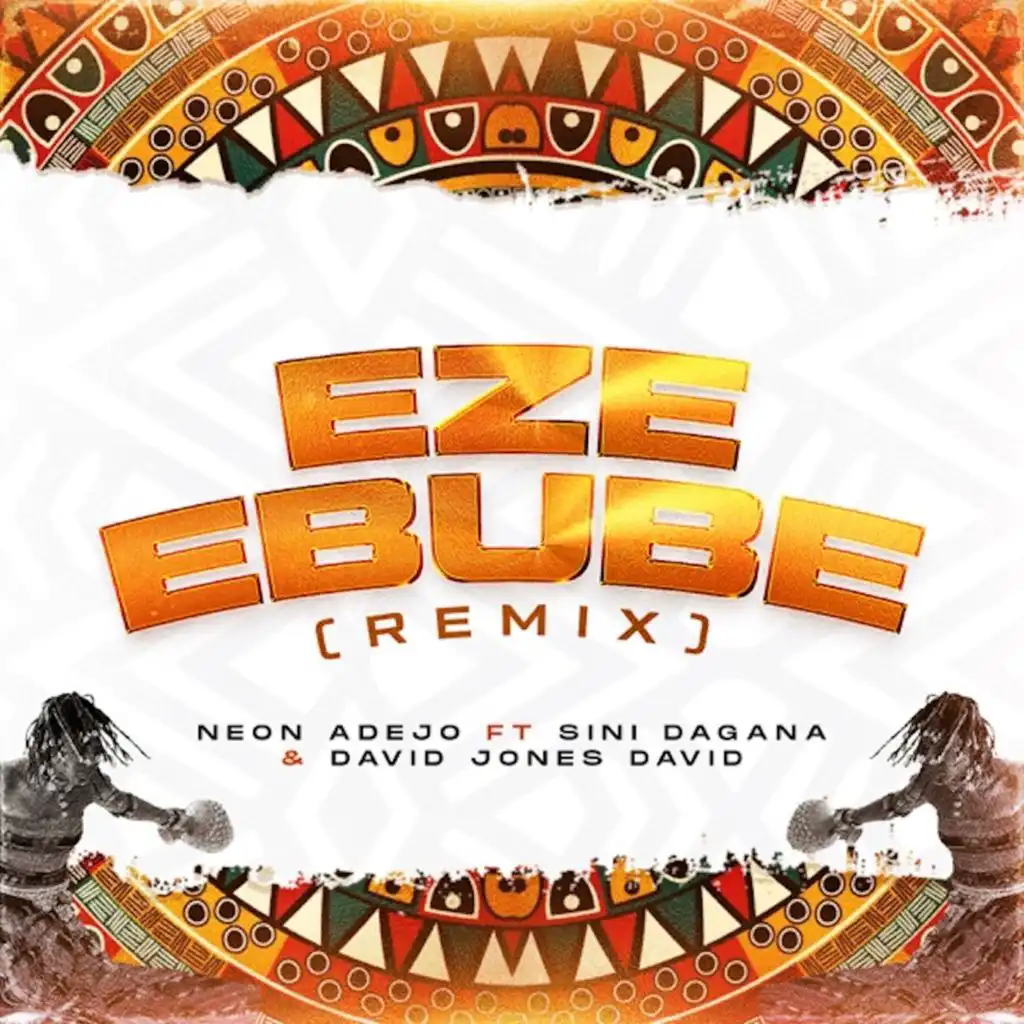 Eze Ebube (Remix) [feat. Sini Dagana & David Jones David]