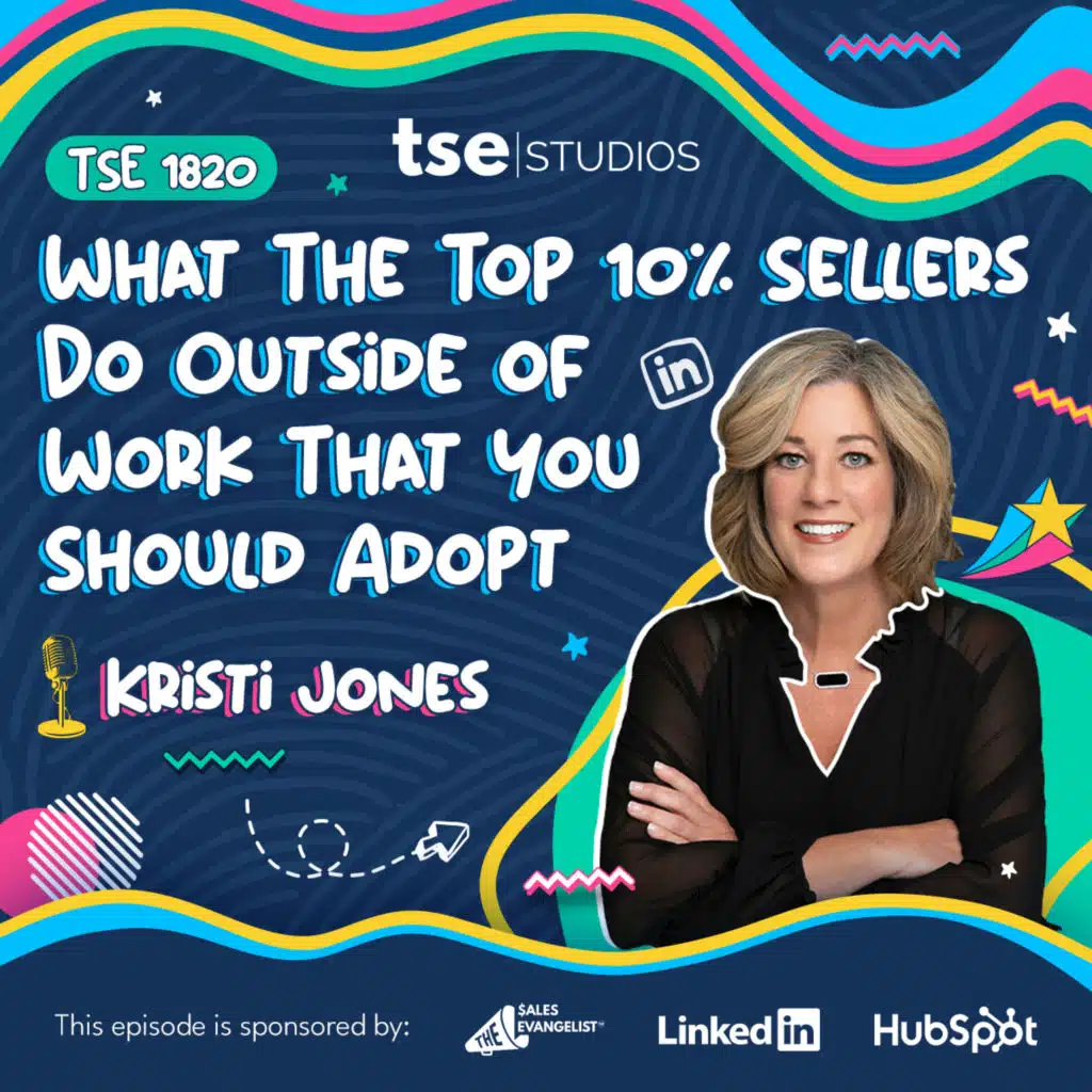 What The Top 10% Sellers Do Outside of Work That You Should Adopt | Kristi Jones - 1820