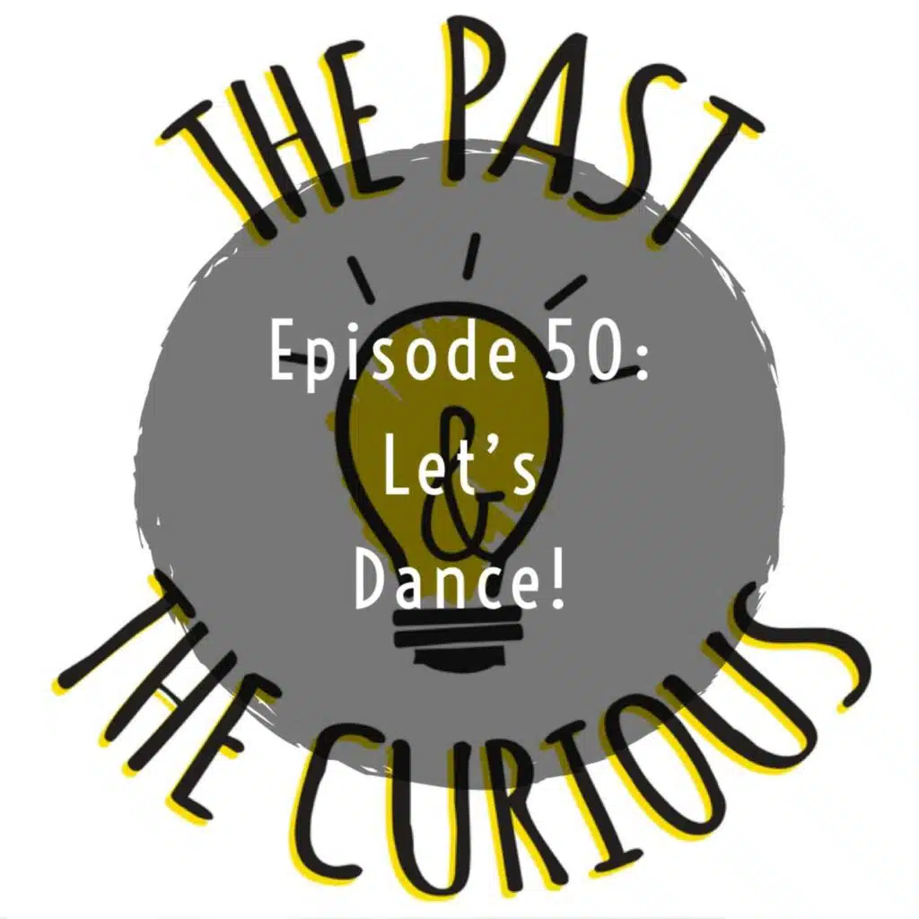 Episode 50: Let's Dance!