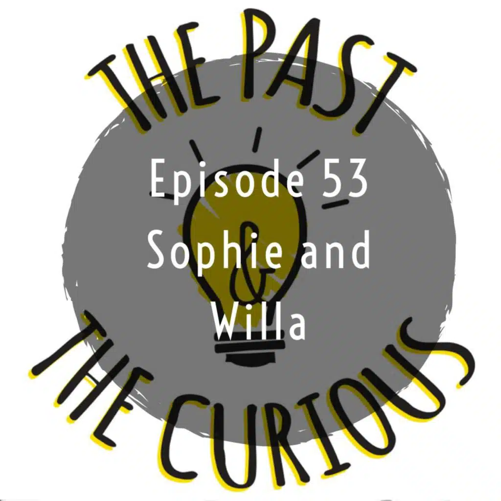Episode 53: Sophie And Willa