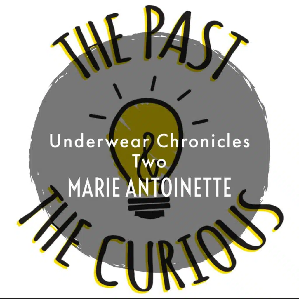 Underwear Chronicles Two: Marie Antoinette
