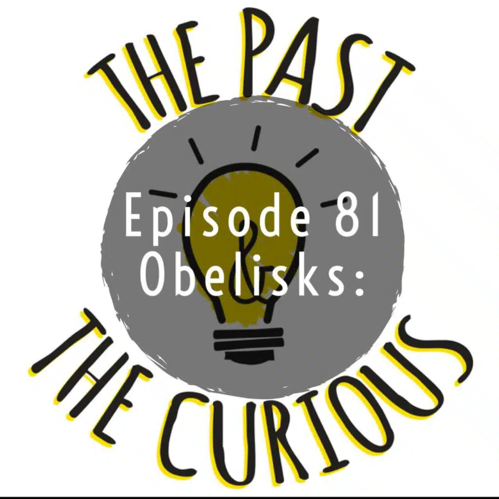 Obelisks: Tall and Sometimes Stinky