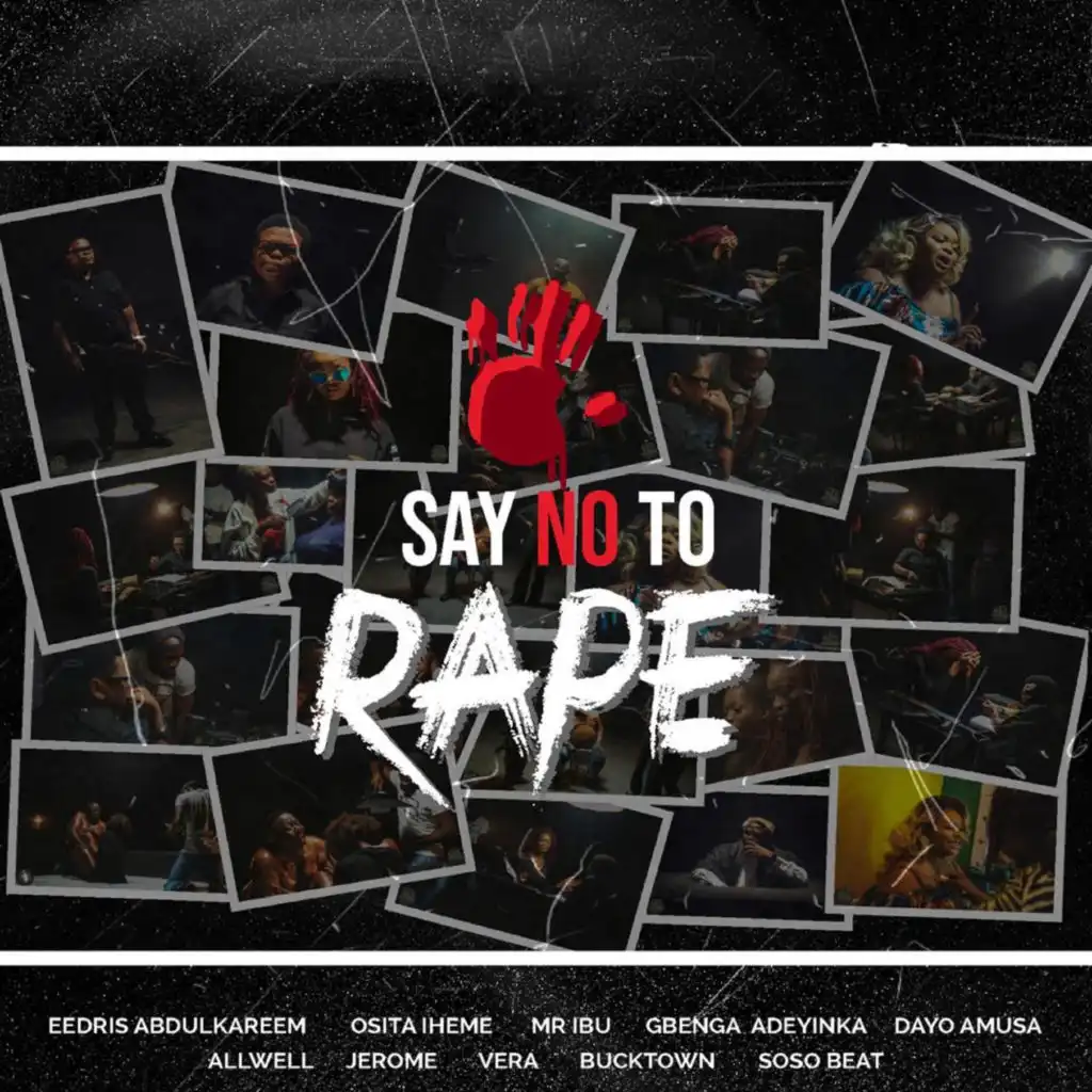 Say No To Rape (feat. Osita Iheme, Mr Ibu, Gbenga Adeyinka, Dayo Amusa, Allwell & Bucktown)