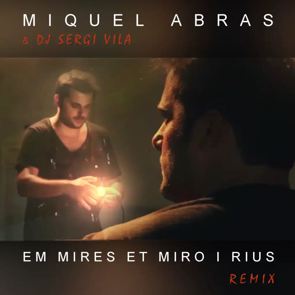 Em Mires Et Miro I Rius (Remix) [feat. Sergi Vila]