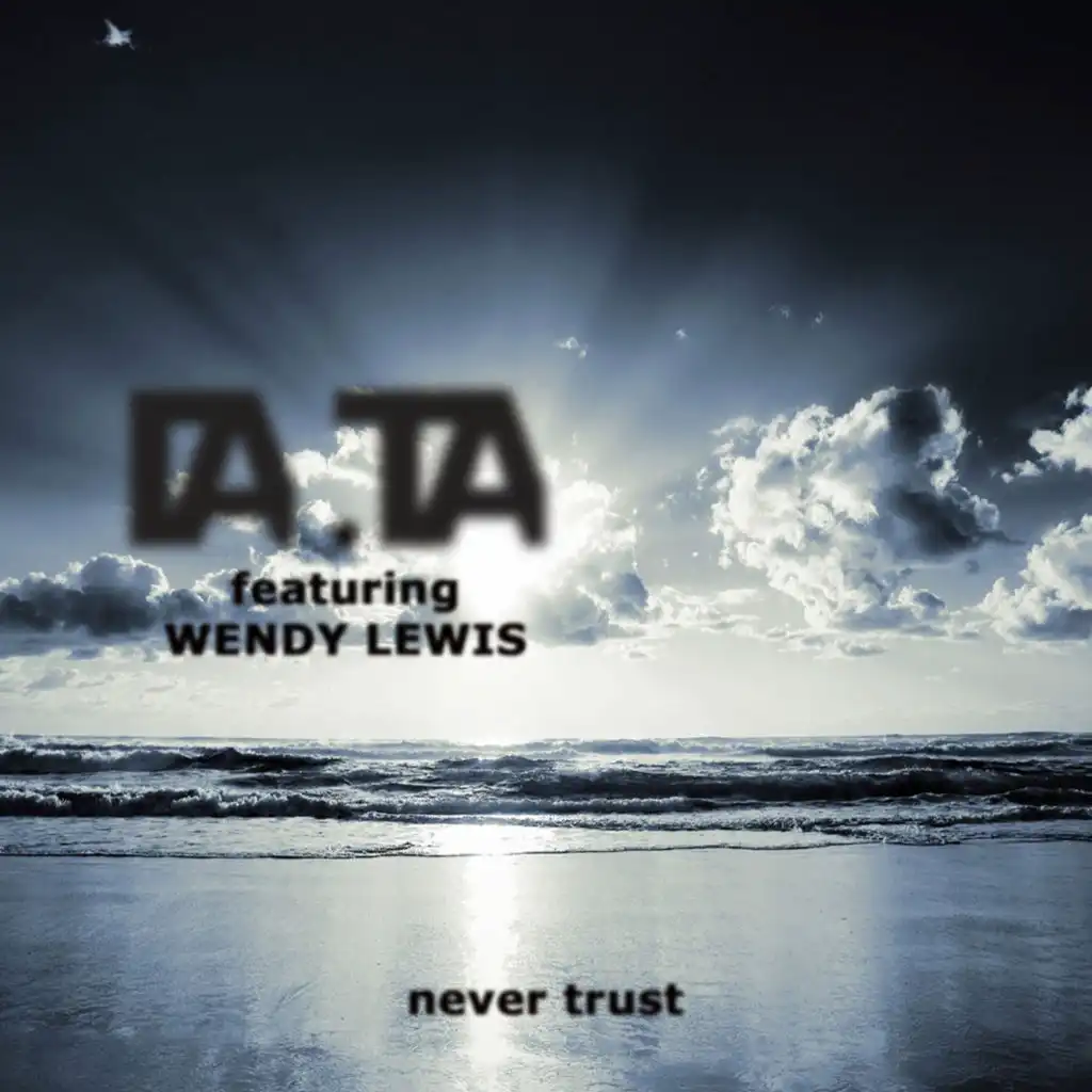 Never Trust (Antony Reale Remix Radio Edit) [feat. Wendy Lewis]