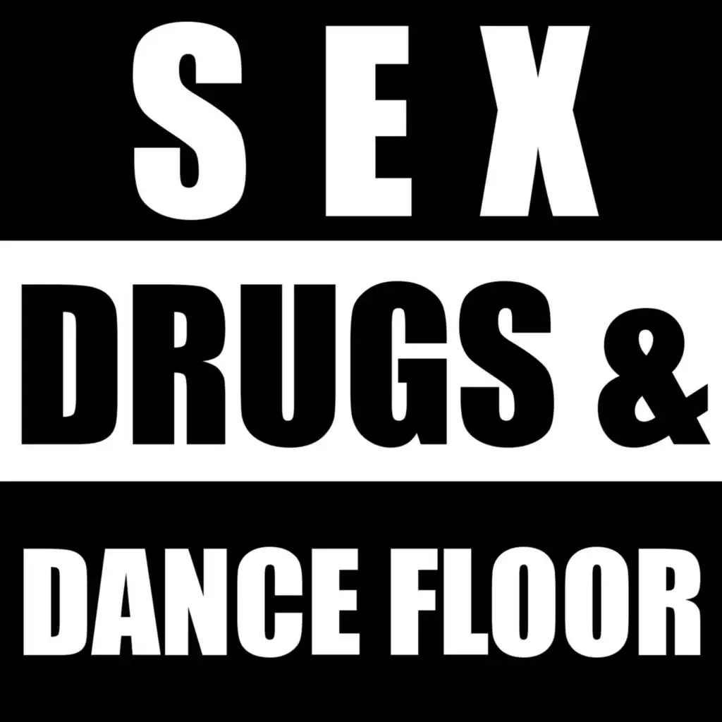 Sex, Drugs & Dance Floor Vol. 1