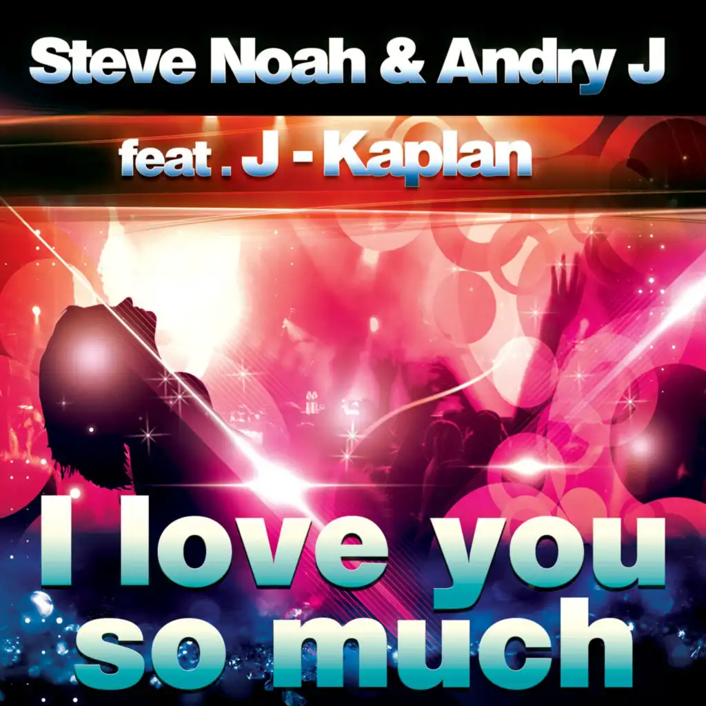 I Love You so Much (Radio Edit) [feat. Andry J & J-Kaplan]