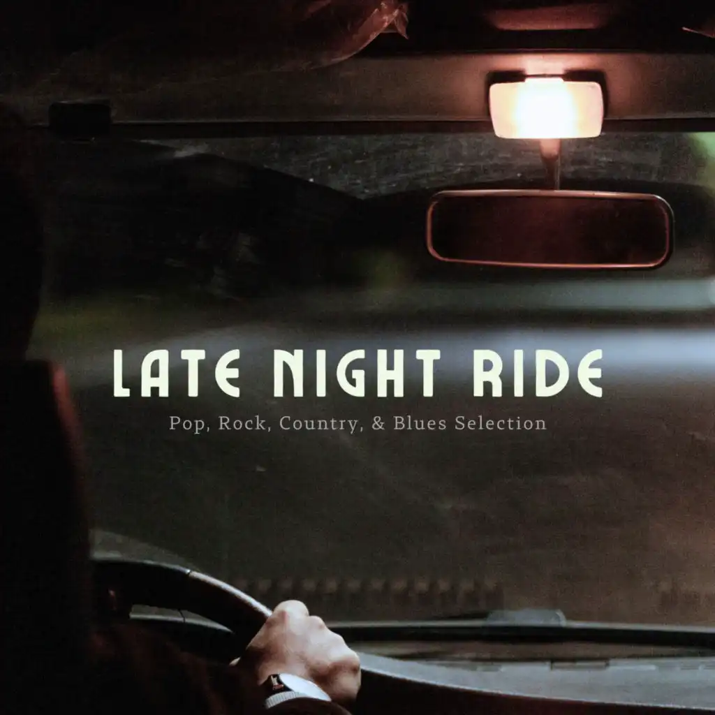 Late Night Ride (Pop, Rock, Country, & Blues Selection)