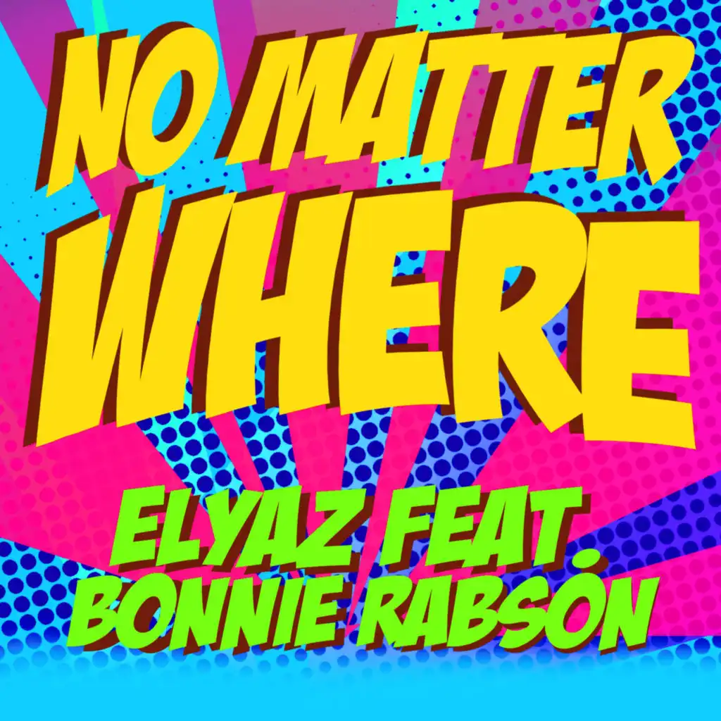 No Matter Where (Elyaz Original Mix) [feat. Bonnie Rabson]