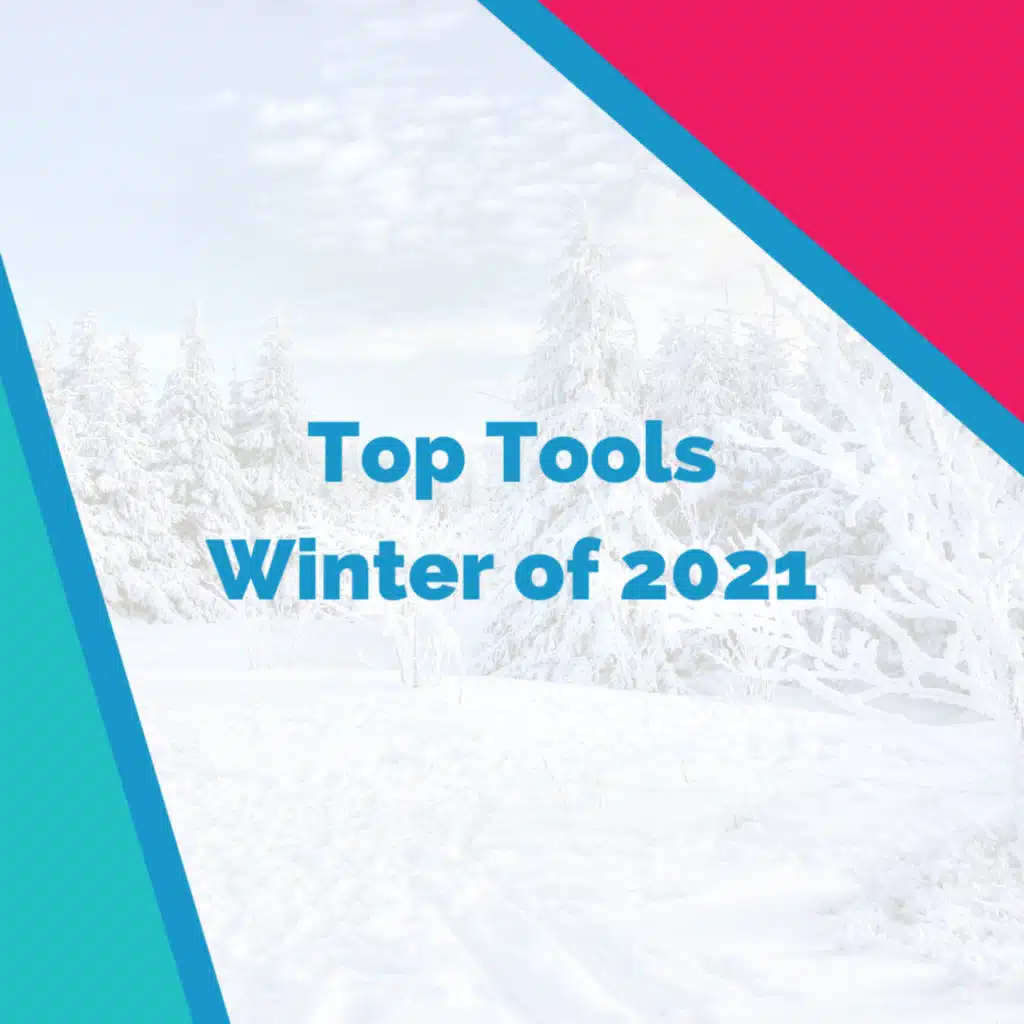 Top Tools: Winter of 2021