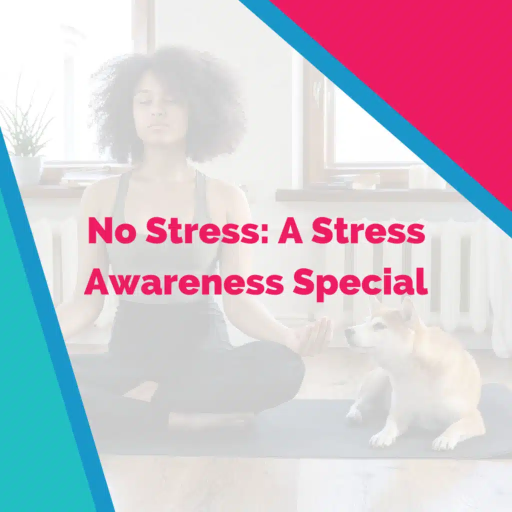 No Stress: A Stress Awareness Special 😌