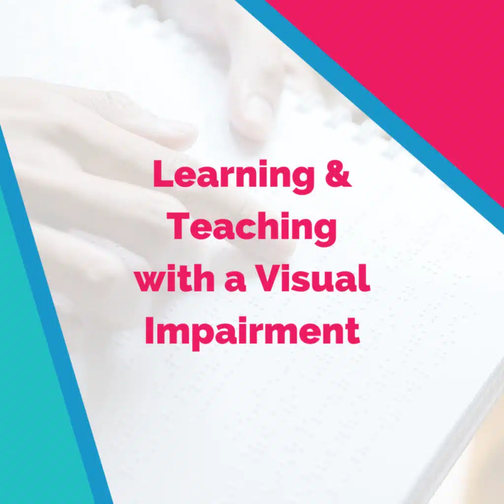 Learning & Teaching with a Visual Impairment with Holly Jensen