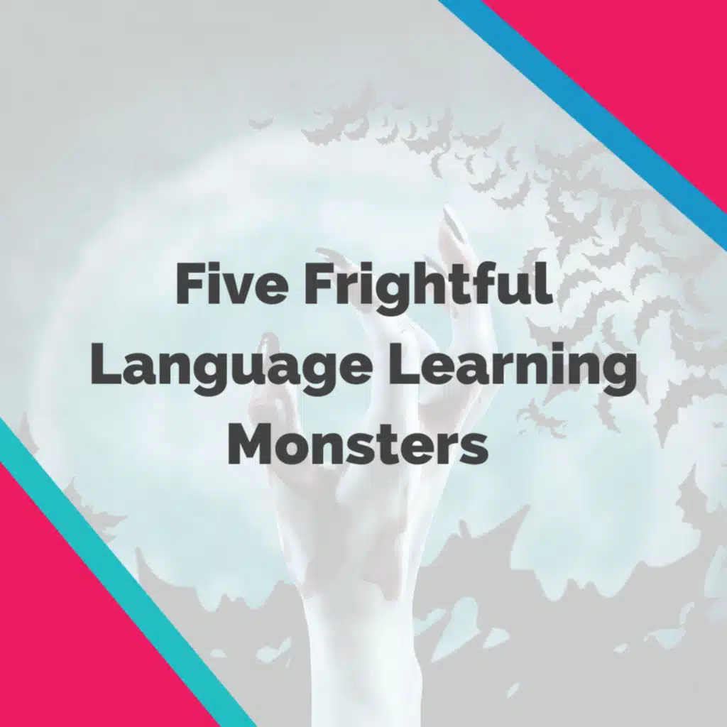 👻 Five Frightful Language Learning Monsters 🎃 for Hallowe'en