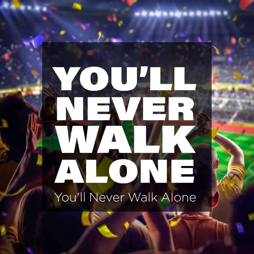 You'll Never Walk Alone