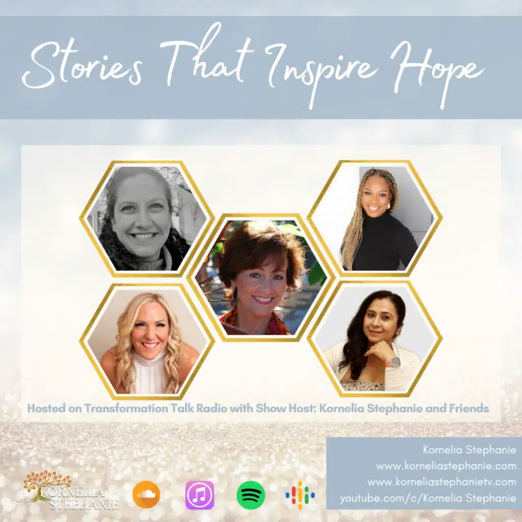 Stories That Inspire Hope with Kornelia Stephanie and Friends