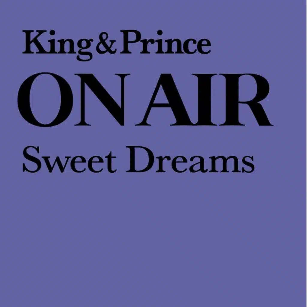 King & Prince ON AIR Sweet Dreams