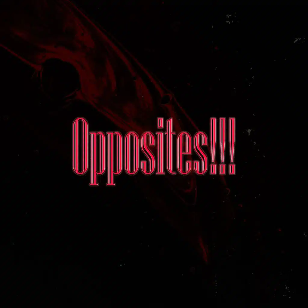 Opposites!!!