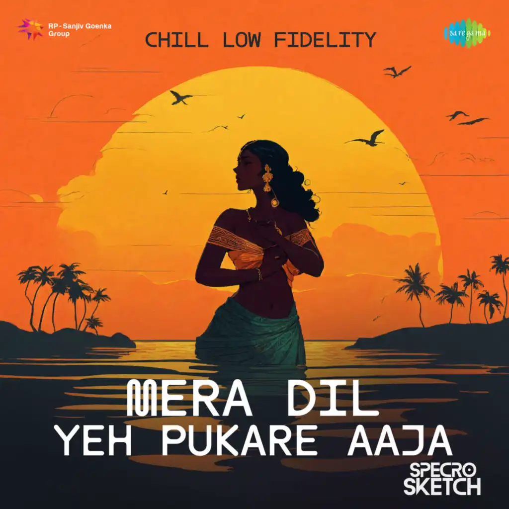 Mera Dil Yeh Pukare Aaja (Chill Low Fidelity) [feat. Specro X Sketch]