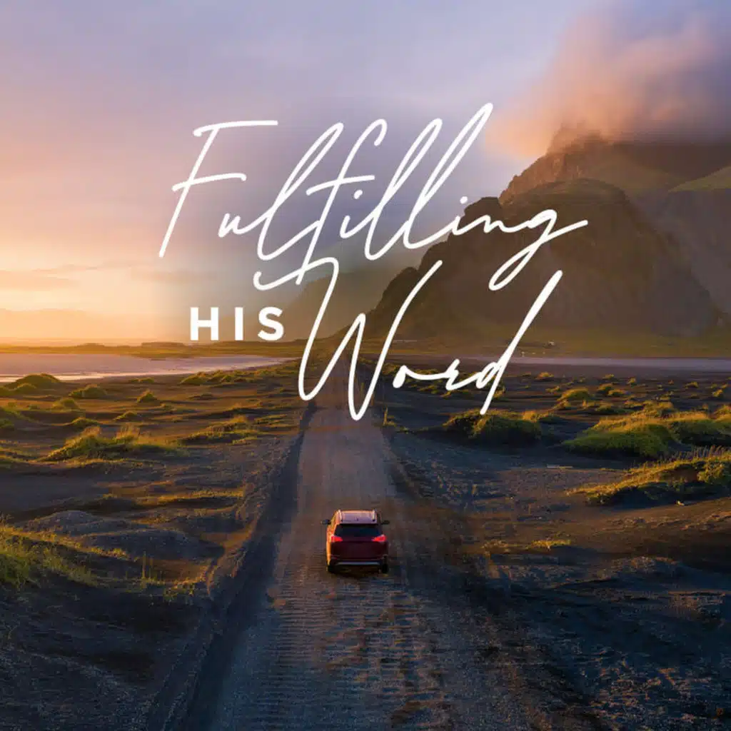 Fulfilling His Word
