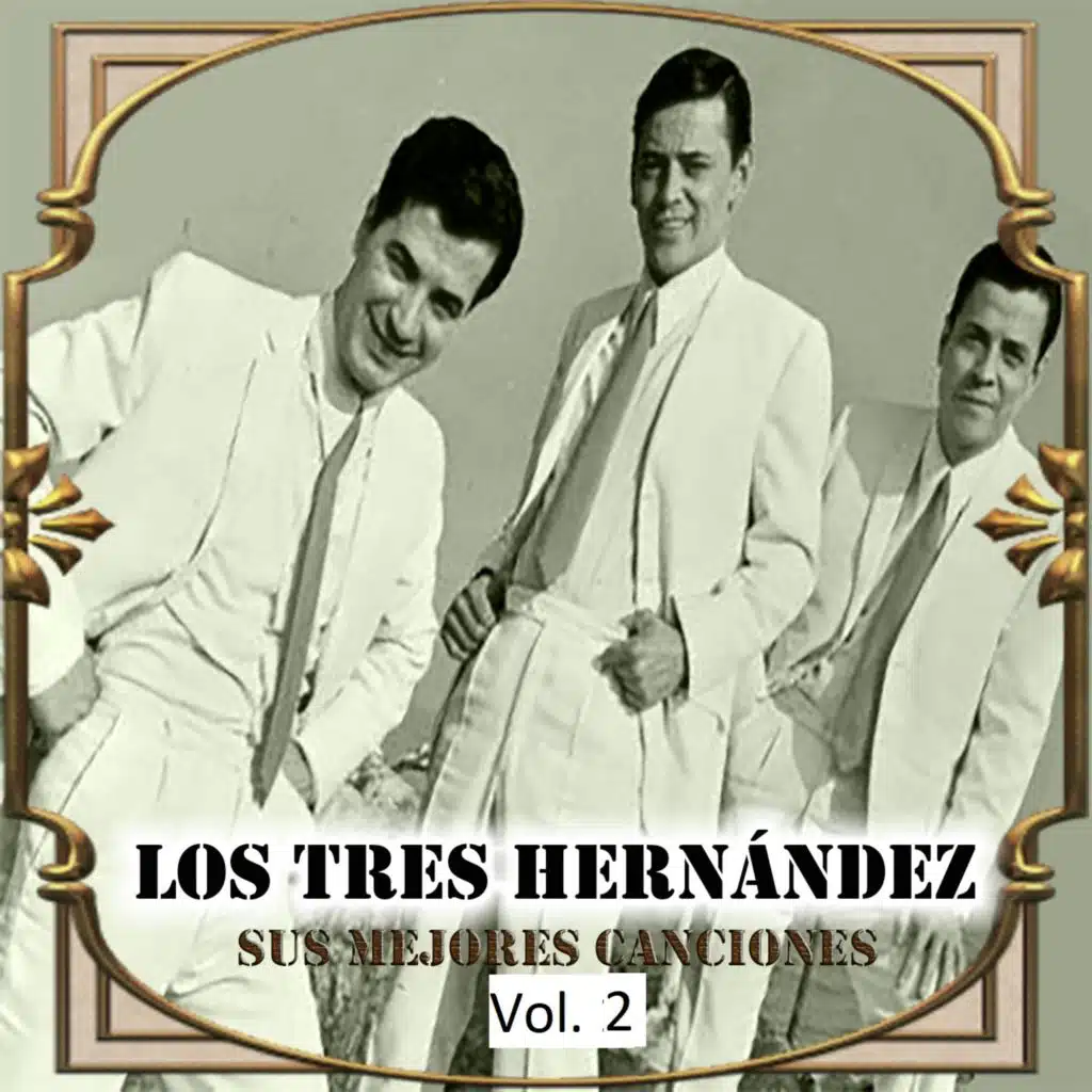 Los Tres Hernández - Sus Mejores Canciones, Vol. 2