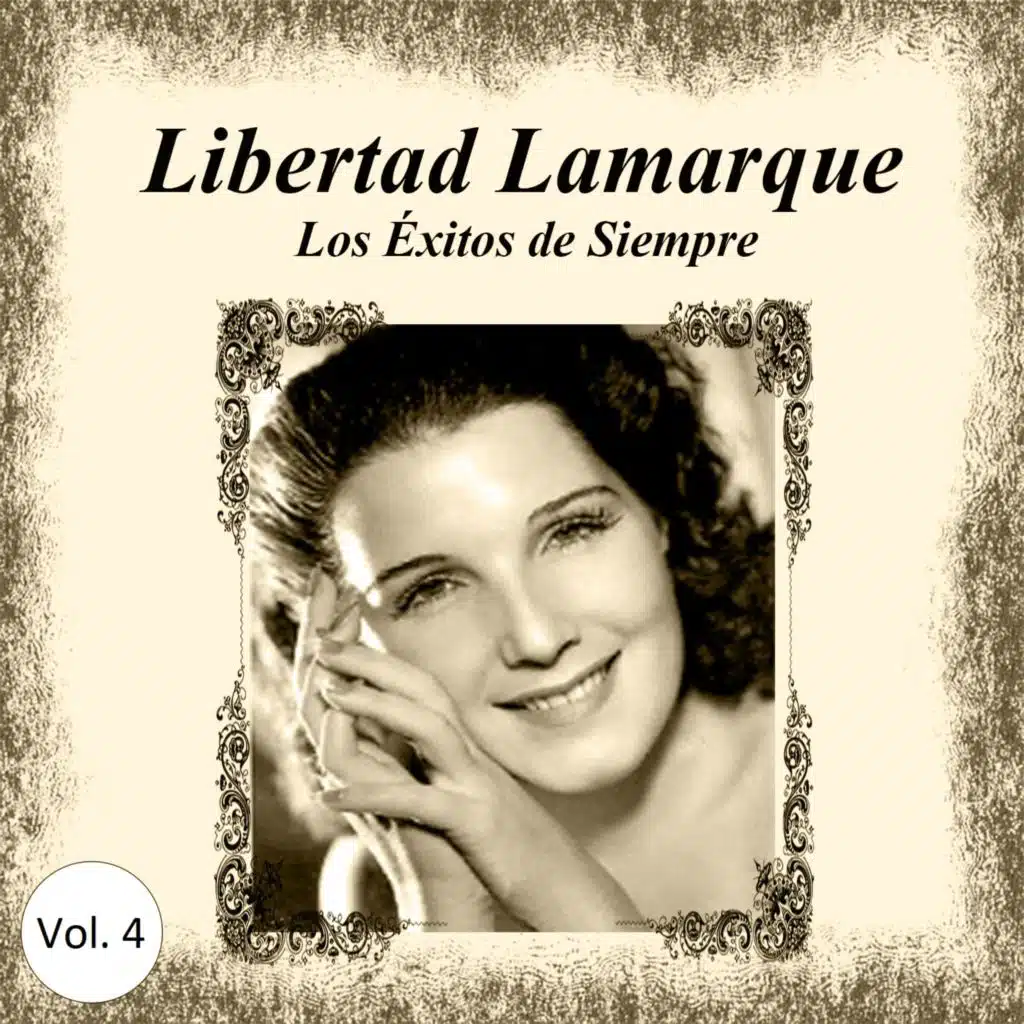 Libertad Lamarque - Los Éxitos de Siempre, Vol. 4