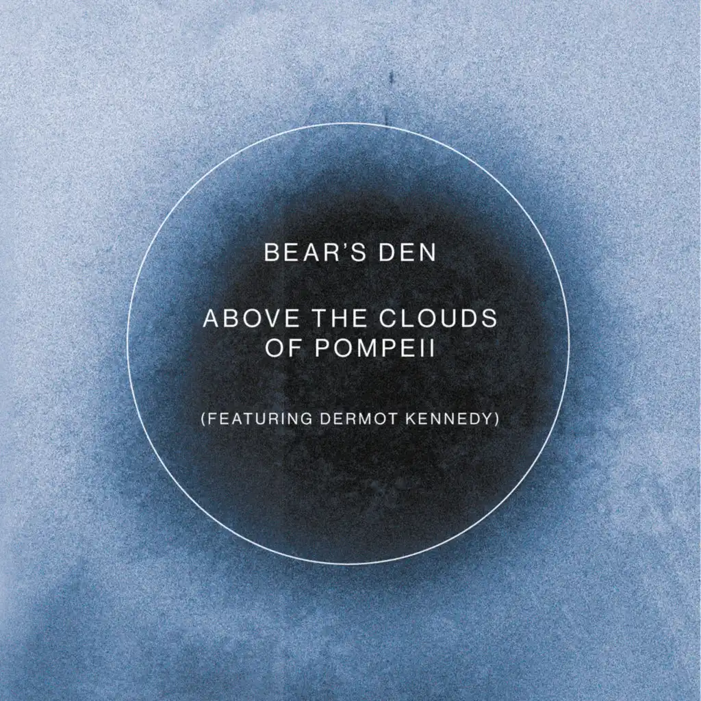 Above the Clouds of Pompeii (feat. Dermot Kennedy)