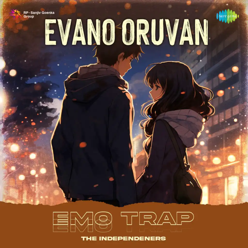 Evano Oruvan (Emo Trap) [feat. The Independeners]