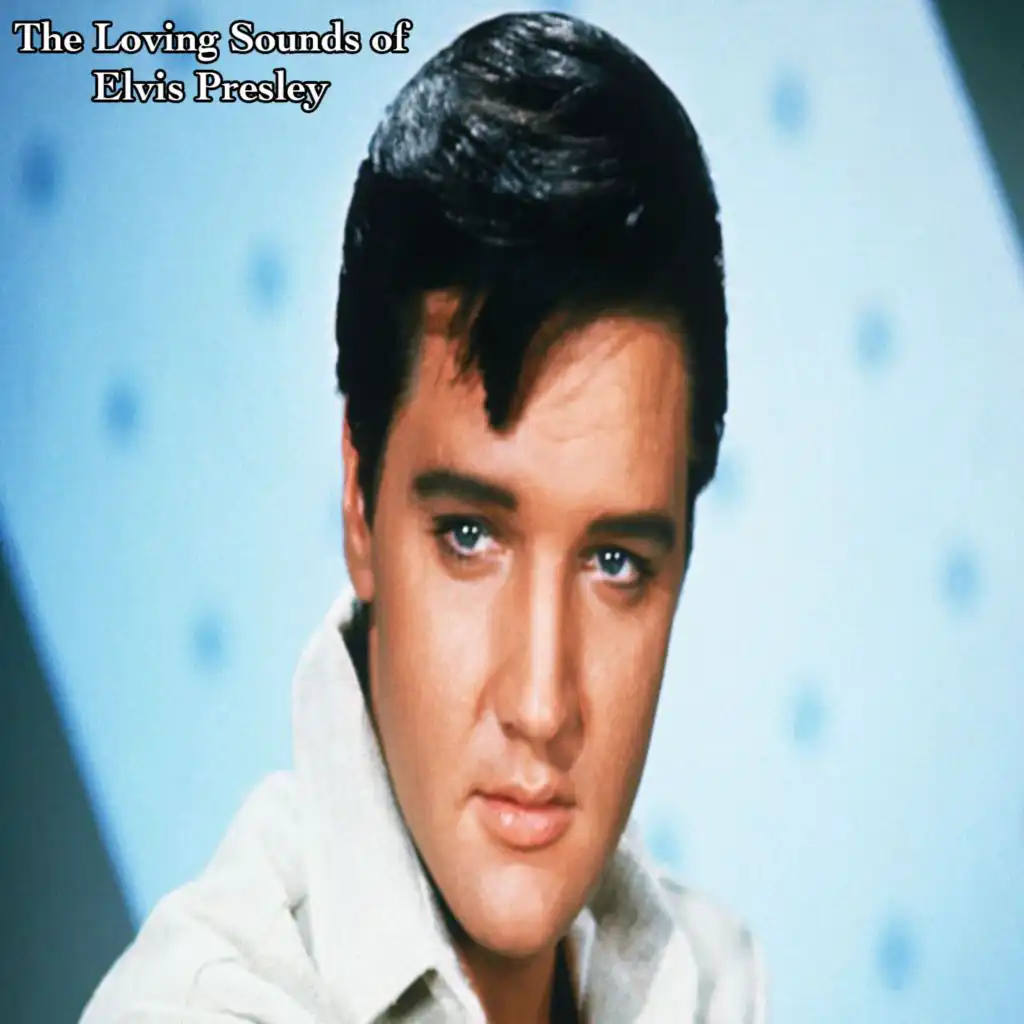 The Loving Sounds of Elvis Presley