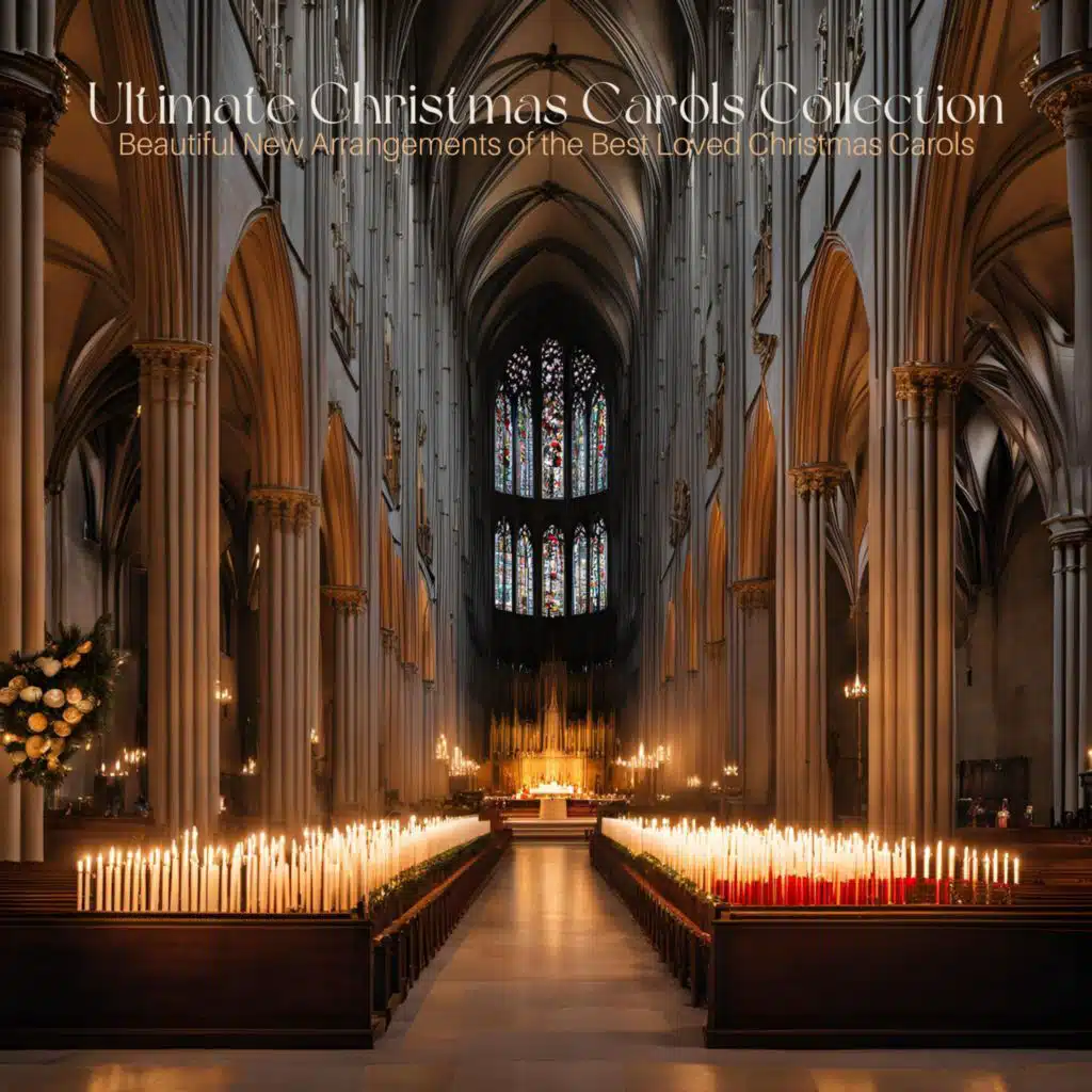 Ultimate Christmas Carols Collection: Beautiful New Arrangements of the Best Loved Christmas Carols