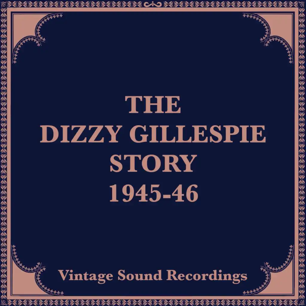 The Dizzy Gillespie Story, 1945-46 (Hq Remastered 2024)