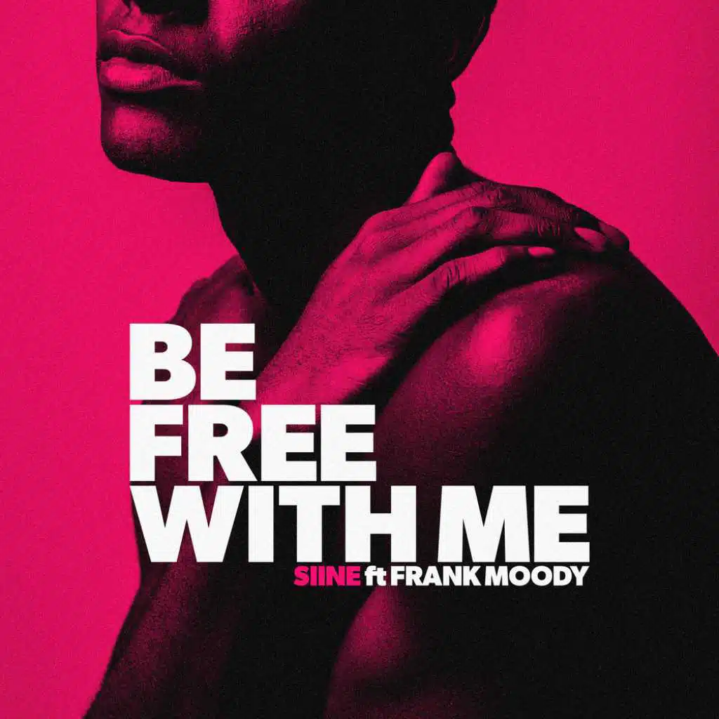 Be Free With Me (feat. Frank Moody)