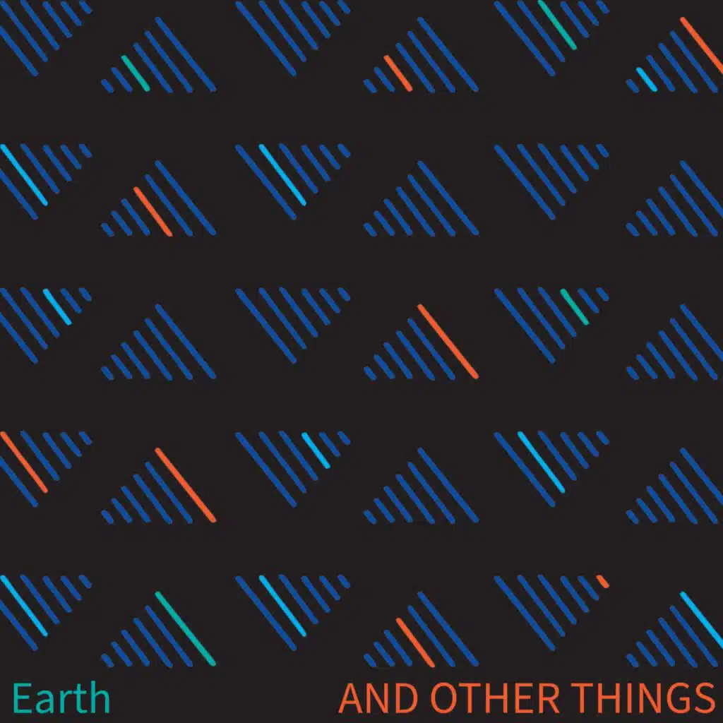 Earth AND OTHER THINGS