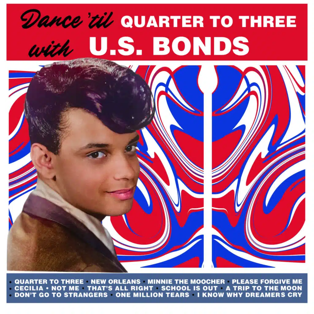 Dance 'Til Quarter to Three with U.S. Bonds