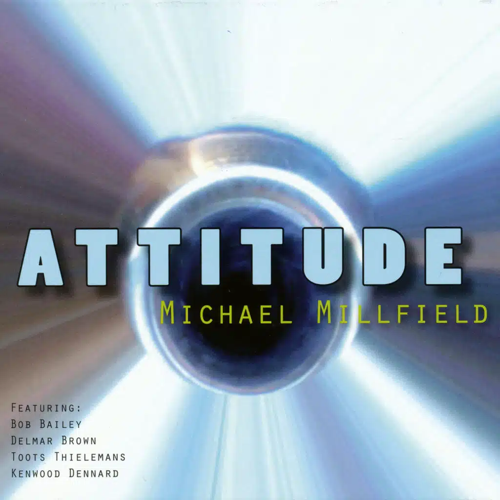 Attitude (feat. Bob Bailey, Delmar Brown, Toots Thielemans & Kenwood Dennard)