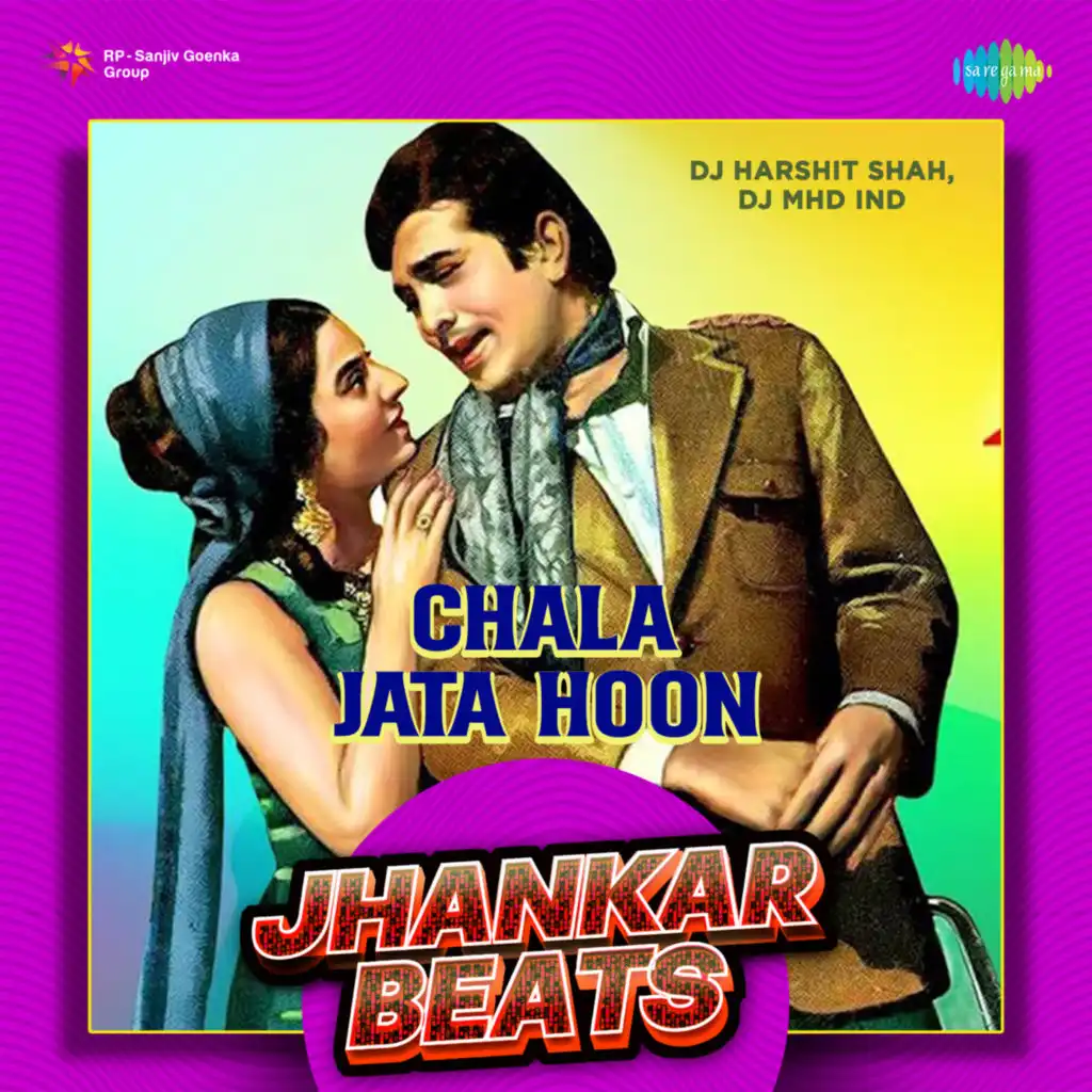 Chala Jata Hoon (Jhankar Beats) [feat. DJ Harshit Shah & DJ MHD IND]