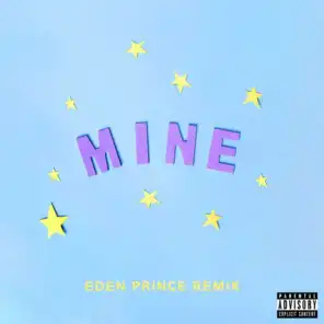 Mine (Bazzi vs. Eden Prince Remix)