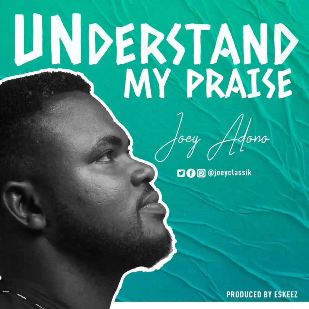 Understand My Praise