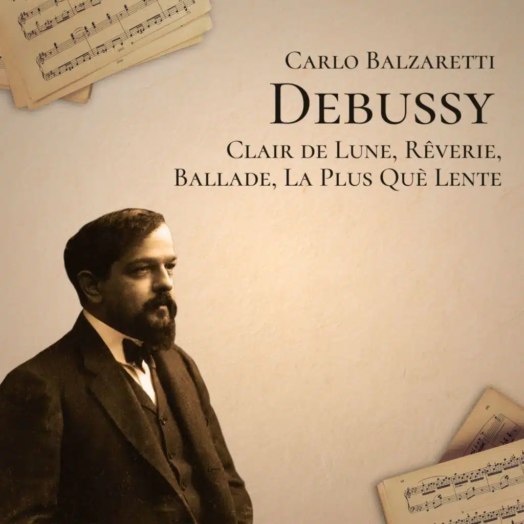 Debussy: Clair de lune, Rêverie, Ballade, La plus que lente