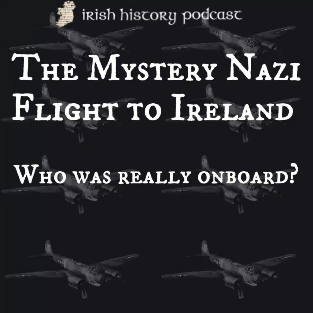 The Mystery Nazi Flight to Ireland - Who was really on board?