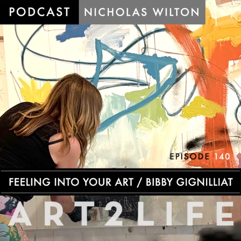 Feeling into Your Art - Bibby Gignilliat - Ep 140