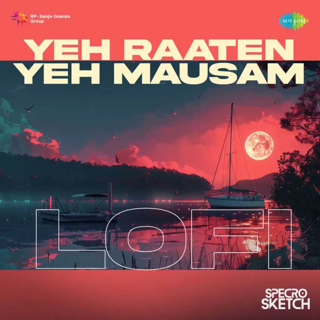 Yeh Raaten Yeh Mausam (Lofi)